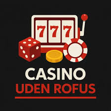 Opdag casino online uden om rofus En verden af muligheder