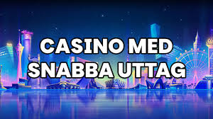 Snabba Uttag Casino Allt Du Behöver Veta